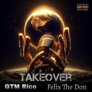 TakeOver (feat. Felix The Don) (Explicit)