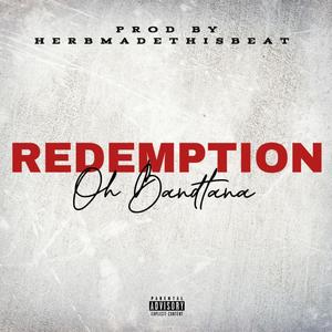 Oh Bandtana - Redemption (feat. Herbmadethisbeat) (Explicit)