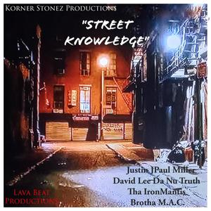 Street Knowledge (feat. Justin JPaul Miller, David Lee Da Nu Truth & Brutha Maintain) (Explicit)