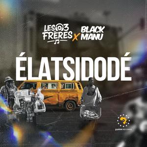 Les 03 Frères #L3F - Élatsidodé (feat. Black Manu)