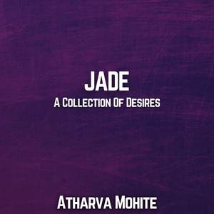 Jade - A Collection of Desires