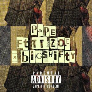 PAPE (feat. TTSZOE & Bigshifty) (Explicit)