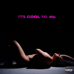 It's Cool to Me (Explicit)