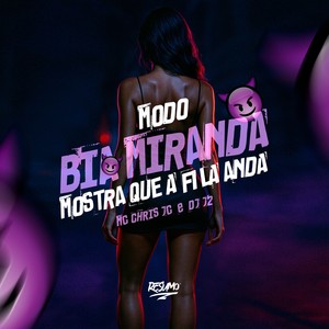 MODO BIA MIRANDA - MOSTRA QUE A FILA ANDA (Explicit)