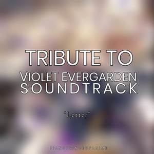 Tribute to Violet Evergarden Soundtrack - "Letter"