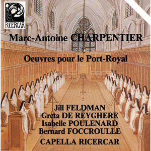 Charpentier: Œuvres pour le Port-Royal