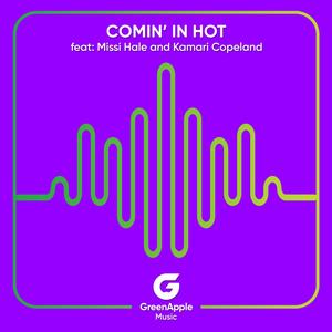 Coming In Hot (feat. Missi Hale & Kamari Copeland)