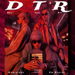 DTR (DOWN TOWN RIDE) [Explicit]