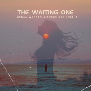 The Waiting One (feat. Cyrus Kay Knight)
