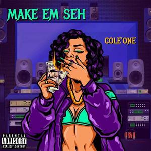 Make Em Seh (Explicit)