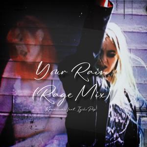 Your Rain (feat. IgikoPop) (Rage Mix)