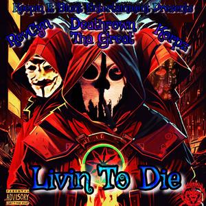 Livin To Die (feat. RevCyn & Korpz Tha Dead Body) (Explicit)