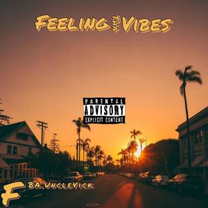 Feeling Tha Vibes (Explicit)