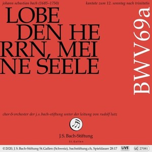 Bachkantate, BWV 69a - Lobe den Herrn, meine Seele