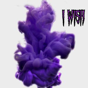 I wish (Explicit)