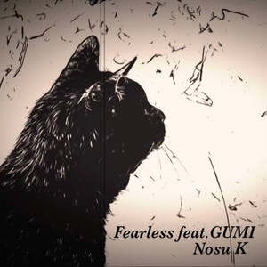 Fearless (feat. GUMI)