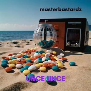 UNCE UNCE (feat. masterbastardz)