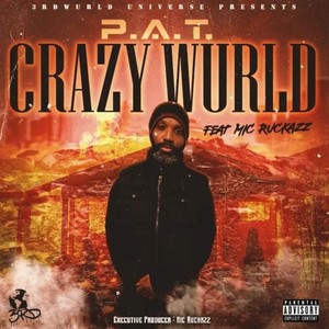 Crazy Wurld (feat. Mic Ruckazz) (Explicit)