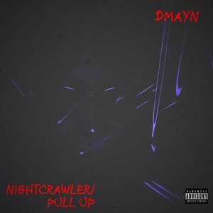 Nightcrawler/Pull Up (Explicit)