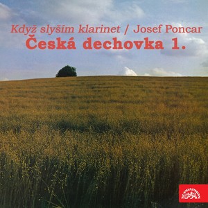 Česká Dechovka, Vol. 1 (Josef Poncar Když Slyším Klarinet)