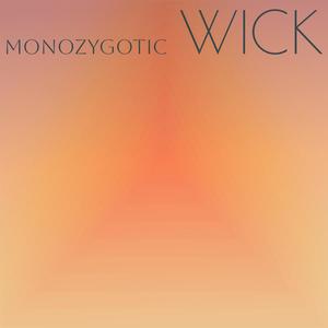 Monozygotic Wick