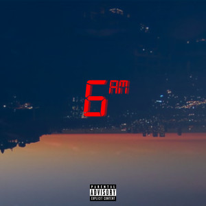 6am (Explicit)