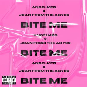 Bite Me (feat. Joan from the Abyss) [Explicit]