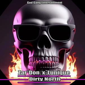 Dirty North (feat. Lunique) [Explicit]