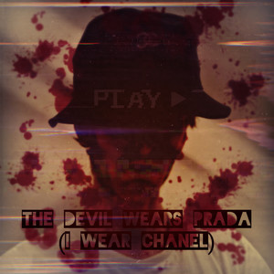 Devil Wears Prada ( I Wear Chanel) [Explicit]