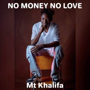 NO MONEY NO LOVE