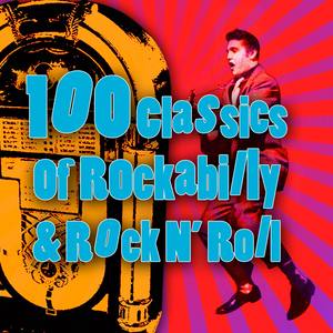 100 Classics Of Rockabilly & Rock N Roll