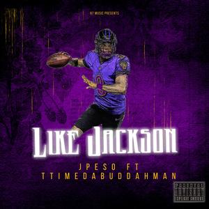 Like Jackson(feat. TTIMEDABUDDAHMAN) (Explicit)
