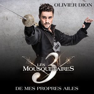De mes propres ailes(extrait du spectacle « Les 3 Mousquetaires ») (Original version)