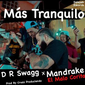 Mas Tranquilo (feat. Mandrake El Malocorita) [Explicit]