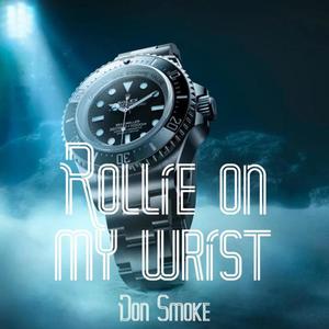 Rollie On My Wrist (Explicit)
