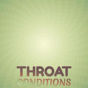 Throat Conditions