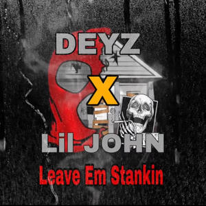 Leave Em stankin (feat. Lil John) (Explicit)