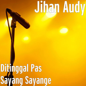 Ditinggal Pas Sayang Sayange (Explicit)