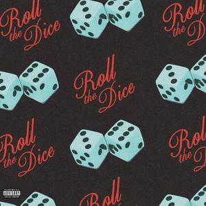 Roll The Dice (Explicit)