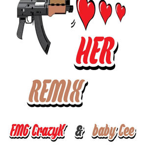 HER (feat. Fmg CrazyK) (Explicit)