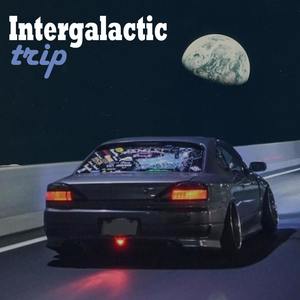 Intergalactic Trip (Explicit)