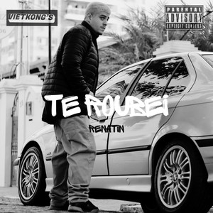 Te Roubei (Explicit)