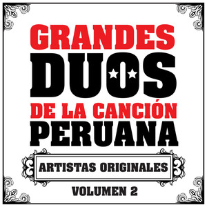 Grandes Dúos de la Canción Peruana, Vol. 2