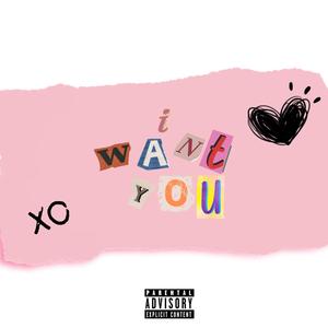 I Want You (Explicit)