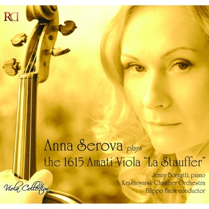 Anna Serova Plays the 1615 Amati Viola 'La Stauffer' (Viola Collection)