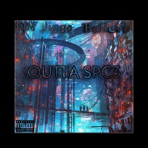 Outta Spc3 (Explicit)