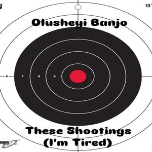 These Shootings (I'm Tired) [Explicit]