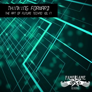 Thinking Forward - The Art of Future Techno, Vol. 17