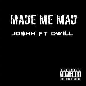 Made Me Mad (feat. Dwill) (Explicit)