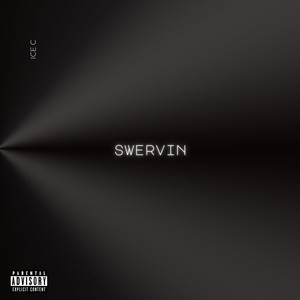 Swervin (Explicit)